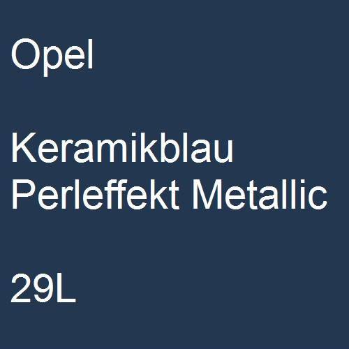 Opel, Keramikblau Perleffekt Metallic, 29L.